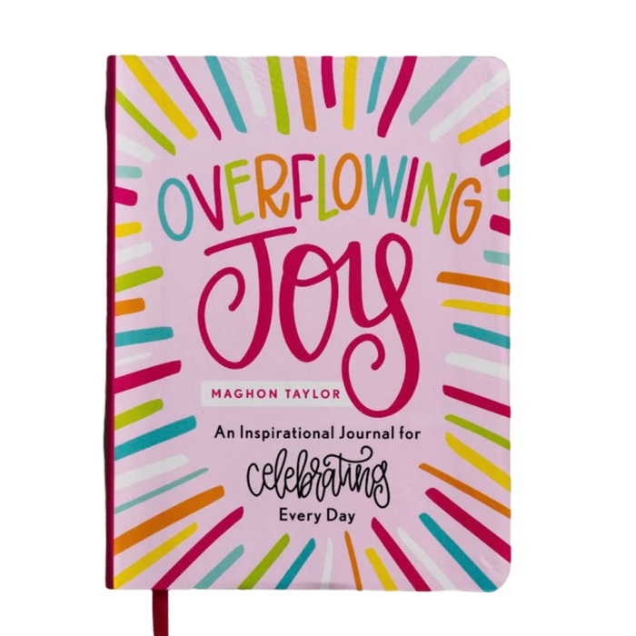 Dayspring Maghon Taylor - Overflowing Joy: An Inspirational Journal for Celebrating Every Day