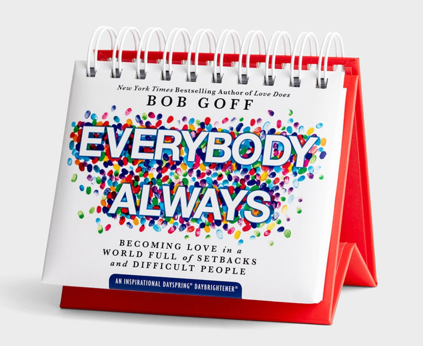 Bob Goff - Everybody Always: Becoming Love in a World Full of Setbacks and Difficult People - Perpetual Calendar